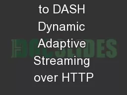 Introduction to DASH Dynamic Adaptive Streaming over HTTP