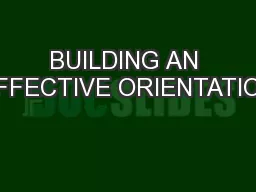 BUILDING AN EFFECTIVE ORIENTATION