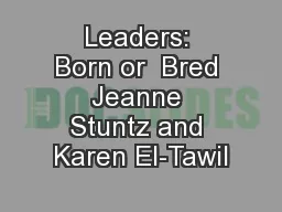Leaders: Born or  Bred Jeanne Stuntz and Karen El-Tawil