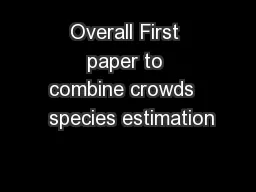 Overall First paper to combine crowds   species estimation