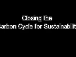 Closing the Carbon Cycle for Sustainability