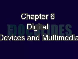 Chapter 6 Digital Devices and Multimedia