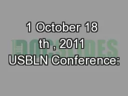1 October 18 th , 2011 USBLN Conference: