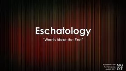 Eschatology “Words About the End”