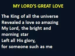 MY LORD’S GREAT LOVE The King of all the universe