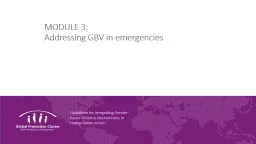MODULE 3: Addressing GBV in emergencies
