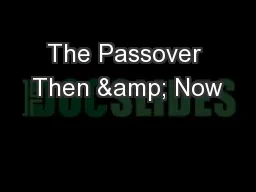 The Passover Then & Now
