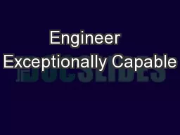 Engineer  Exceptionally Capable