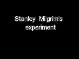 Stanley  Milgrim’s  experiment