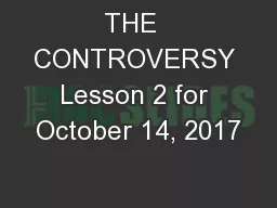 THE  CONTROVERSY Lesson 2 for October 14, 2017