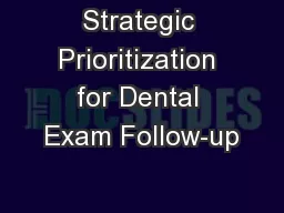 Strategic Prioritization for Dental Exam Follow-up
