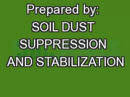 Prepared by: SOIL DUST SUPPRESSION AND STABILIZATION