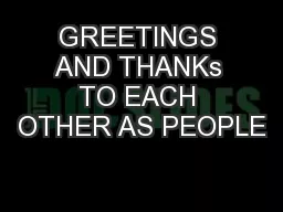 GREETINGS AND THANKs TO EACH OTHER AS PEOPLE