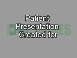 Patient Presentation Created for