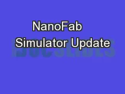 NanoFab   Simulator Update