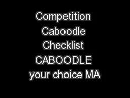 Competition Caboodle Checklist CABOODLE your choice MA