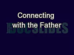Connecting with the Father