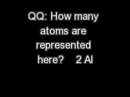 QQ: How many atoms are represented here?    2 Al