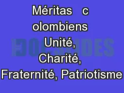 Méritas   c olombiens Unité, Charité, Fraternité, Patriotisme