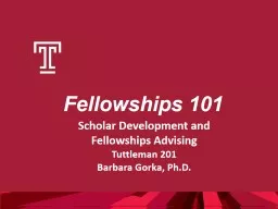 Fellowships 101 Scholar Development and Fellowships Advising