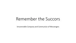 Remember the Succors Innumerable Company and Communion of Messengers