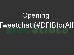 Opening Tweetchat (#DFIBforAll)