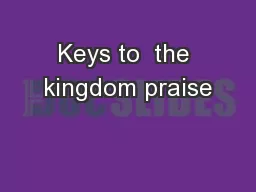 Keys to  the kingdom praise