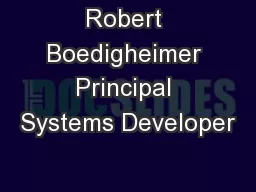Robert Boedigheimer Principal Systems Developer