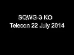 SQWG-3 KO  Telecon 22 July 2014