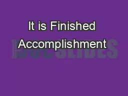 It is Finished Accomplishment & Relief