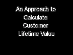 An Approach to Calculate Customer Lifetime Value