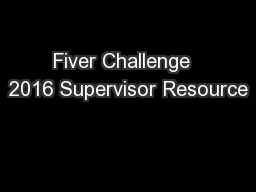 Fiver Challenge  2016 Supervisor Resource