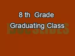 8 th  Grade Graduating Class