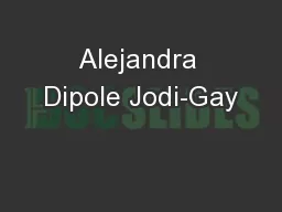 Alejandra Dipole Jodi-Gay