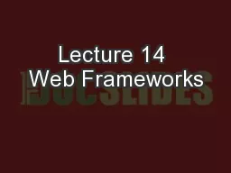 Lecture 14 Web Frameworks