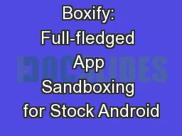 Boxify: Full-fledged App Sandboxing for Stock Android