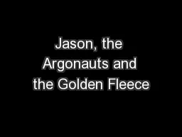 Jason, the Argonauts and the Golden Fleece