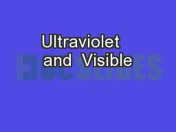 Ultraviolet   and  Visible