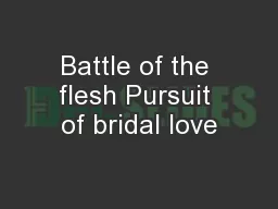 Battle of the flesh Pursuit of bridal love