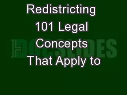 Redistricting 101 Legal Concepts That Apply to