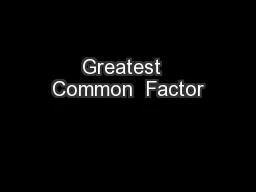 Greatest  Common  Factor
