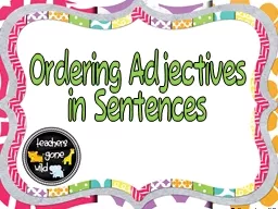 Ordering Adjectives i n Sentences