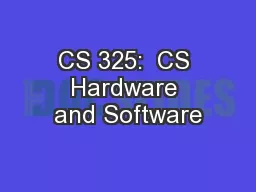 CS 325:  CS Hardware and Software