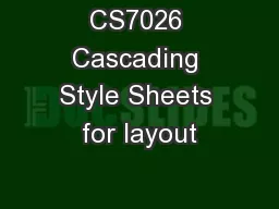 CS7026 Cascading Style Sheets for layout