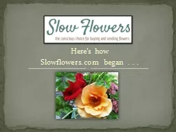 Here’s how  Slowflowers.com