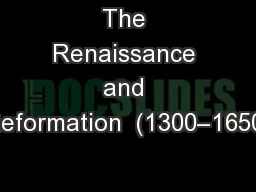 The Renaissance and Reformation  (1300–1650)