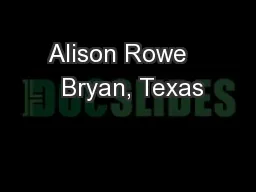 Alison Rowe    Bryan, Texas