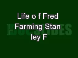 Life o f Fred Farming Stan ley F
