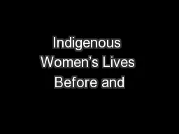 Indigenous Women’s Lives Before and
