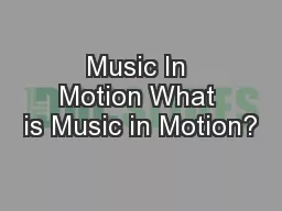 Music In Motion What is Music in Motion?